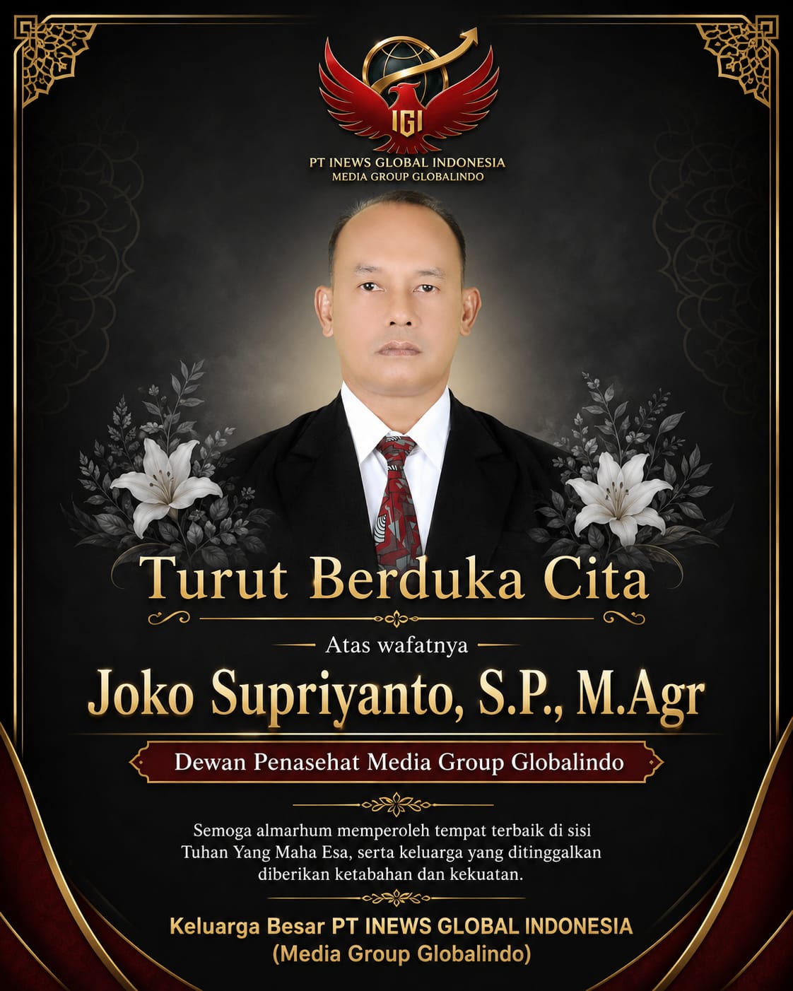 PT INEWS GLOBAL INDONESIA (Media Group Globalindo) Sampaikan Turut Berduka Cita kepada Dewan Penasehat Joko Supriyanto, S.P., M.Agr